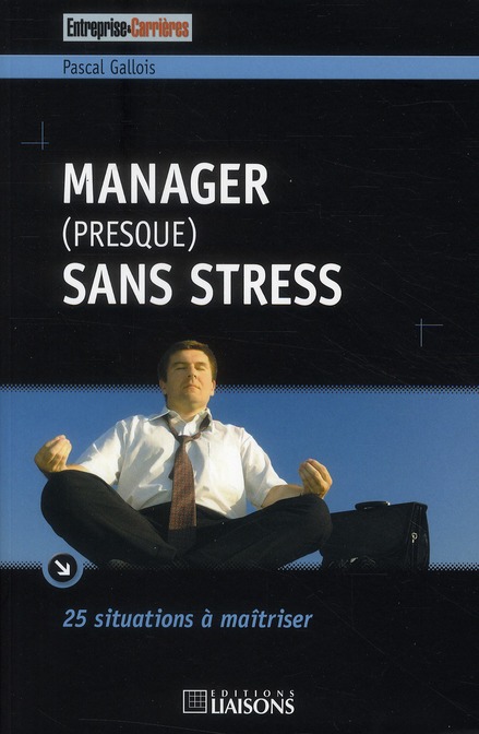 Manager (presque) sans stress