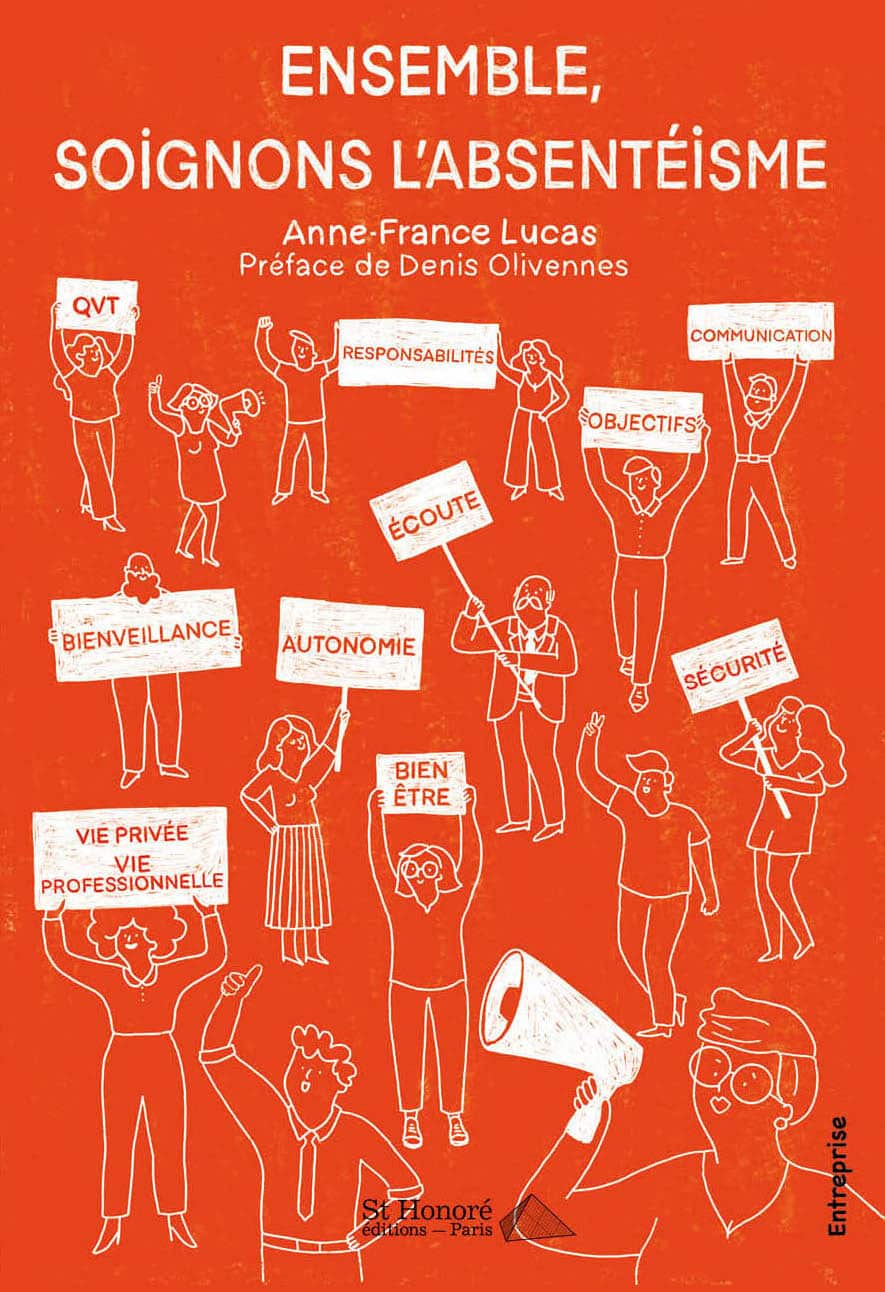 Ensemble, soignons l'absentéisme, Anne-France Lucas - 2022 Éditions Saint-Honoré